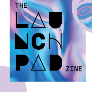 launchpad Blue and purple swirl background with THE LAUNCHPAD ZINE over the top