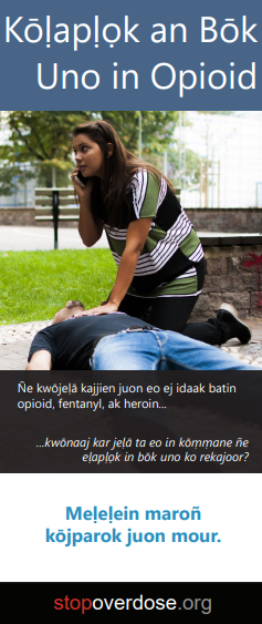 Brochure cover showing a woman kneeling on the ground next to an unconscious man. One of her hands is resting on his chest, the other holding a phone to her ear. Title is Opioid Overdose (in Marshallese).
