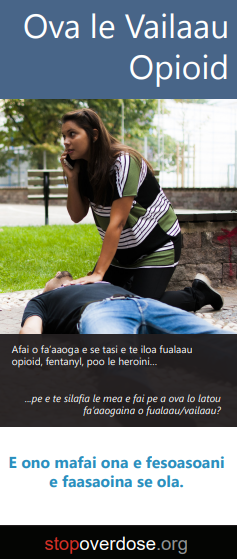 opioid-overdose-samoan Brochure cover showing a woman kneeling on the ground next to an unconscious man. One of her hands is resting on his chest, the other holding a phone to her ear. Title is Opioid Overdose (in Samoan).